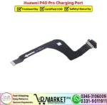 Huawei P40 Pro Charging Port Flex Replacement - DMarket.Pk