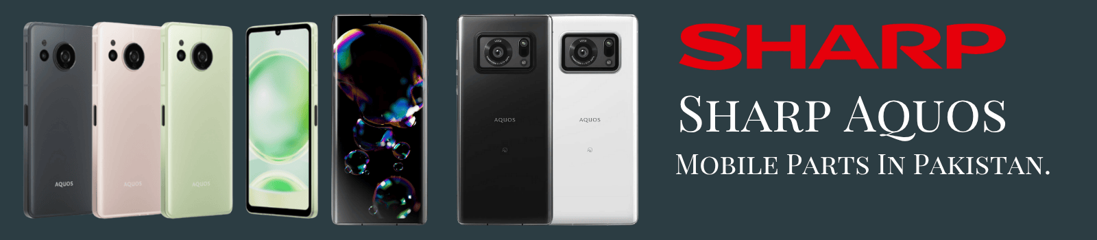 Where to Find Sharp Aquos Mobile Parts in Pakistan