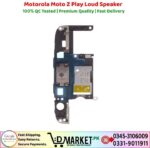 Motorola Moto Z Play Loud Speaker Price In Pakistan