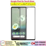Google Pixel 6a Touch Glass Price In Pakistan