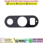 Google Pixel 8 Pro Back Camera Lens Glass Replacement - DMarket.Pk