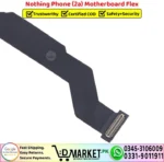 Nothing Phone 2a Motherboard Flex Cable Strip Ribbon Main Flex - DMarket.Pk